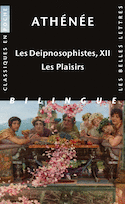 Deipnosophistes (Les), liv. XII [édition bilingue]